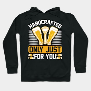 Handcrafted only just for you  T Shirt For Women Men Hoodie